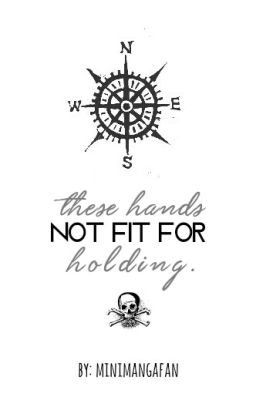 These hands not fit for holding. [Larry Stylinson] [Español] [Pirates AU]