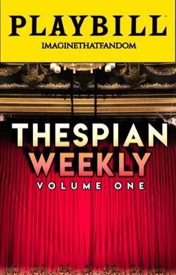 thespian weekly || Vol 01 || DISCONTINUED 