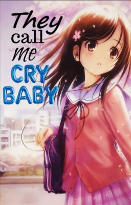 They call me Cry Baby | Nagisa Hazuki x OC