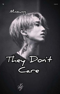 They Don't Care ~ Minsung