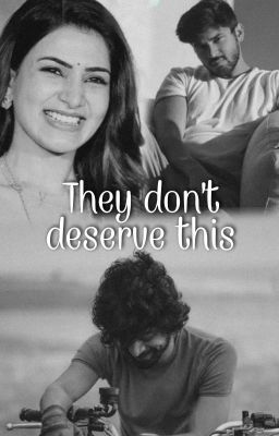 | They Don't Deserve This |