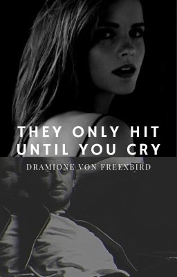 They only hit until you cry. [Dramione]