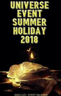 [ Thi Đấu ] [ Event Galaxias ] UNIVERSE EVENT _ SUMMER HOLIDAY 2018