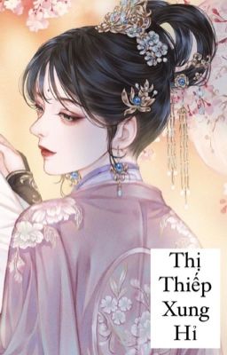 Thị thiếp xung hỉ [END]