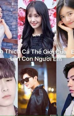 Thích cả thế giới của em ! Lẫn con người em