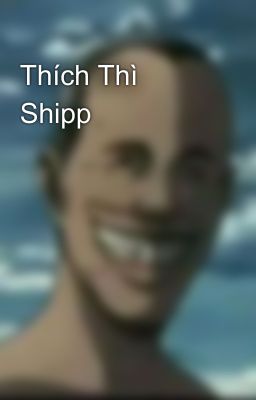 Thích Thì Shipp