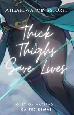 thick thighs save lives (kills them too)