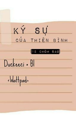 [ Thiên Bình - 12 chòm sao - BL ] Ký sự của Thiên Bình