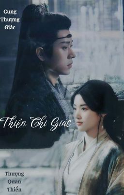 Thiển Chi Giác (Vân Chi Vũ Fanfic) - Dạ Sắc Thượng Thiển