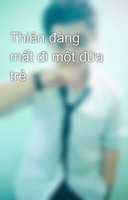 Thiên đàng mất đi một đứa trẻ