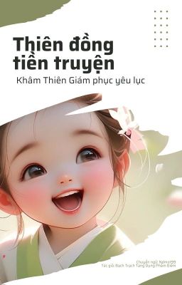 Thiên đồng tiền truyện - Khâm Thiên Giám phục yêu lục