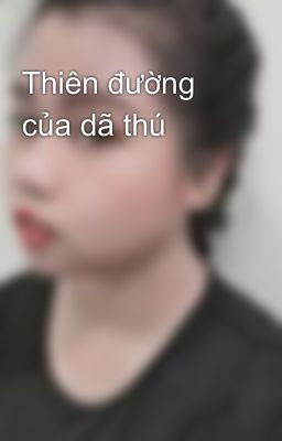 Thiên đường của dã thú