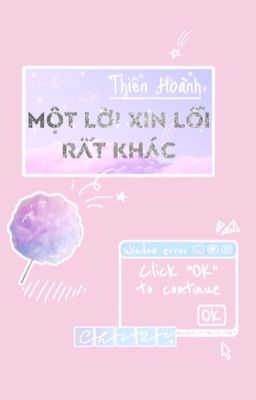 (Thiên Hoành) Một lời xin lỗi rất khác