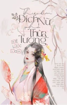  Thiên Kim Đích Nữ Phủ Thừa Tướng.