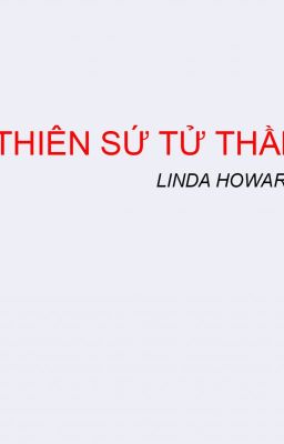 THIÊN SỨ TỬ THẦN - LINDA HOWARD ( DROP)