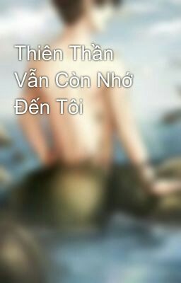 Thiên Sứ Vẫn Còn Nhớ Đến Tôi