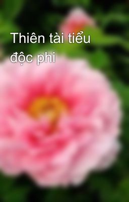 Thiên tài tiểu độc phi