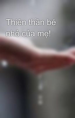 Thiên thần bé nhỏ của mẹ!