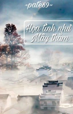 (Thiên yết-Song Ngư)  Hoạ tình tựa mây thẳm.