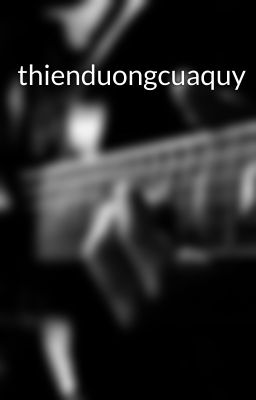 thienduongcuaquy