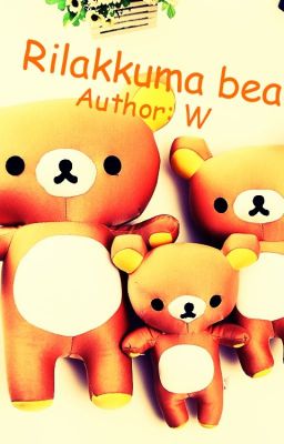 [ThiênNguyên][1shot] Chuyện gấu Rilakkuma