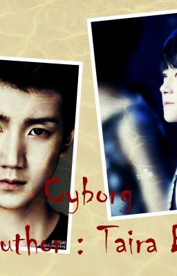 [ThiênNguyên][Shortfic]Cyborg