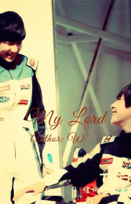 [ThiênNguyên][Shortfic]My Lord