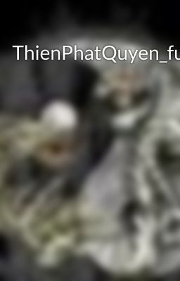 ThienPhatQuyen_full