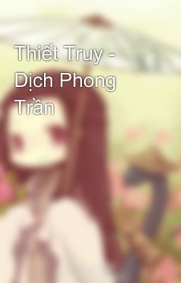 Thiết Truy - Dịch Phong Trần