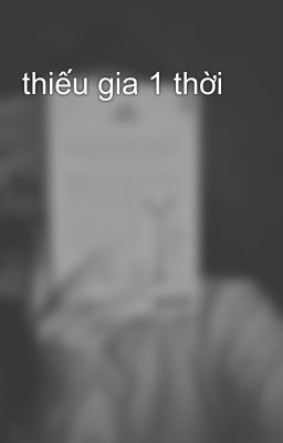 thiếu gia 1 thời