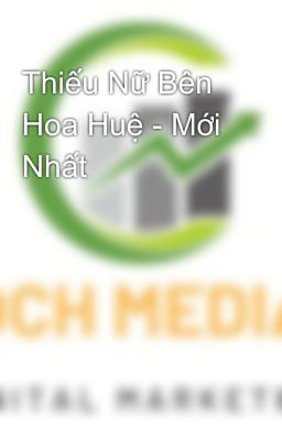 Thiếu Nữ Bên Hoa Huệ - Mới Nhất