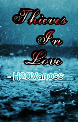 Thieves In Love - H2OVANOSS