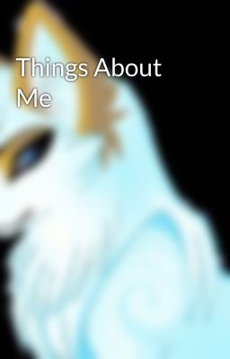 Things About Me