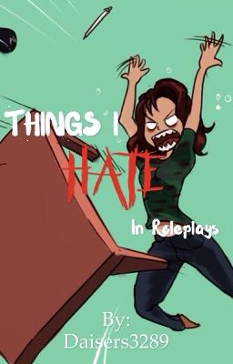 Things I hate in roleplays