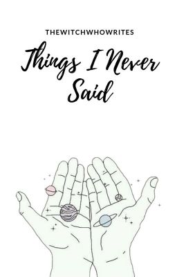 Things I Never Said