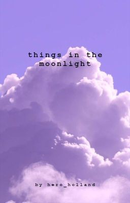 things in the moonlight