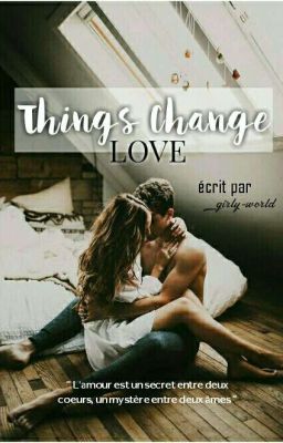 Things Love change