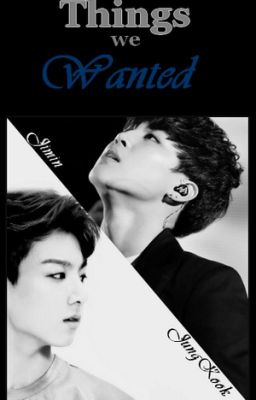 Things we wanted [JK&Jimin] - [Kniha 1.]