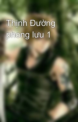 Thịnh Đường phong lưu 1