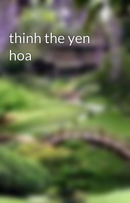 thinh the yen hoa