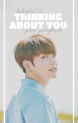 ✖️thinking about you → bts jungkook fanfic