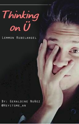 Thinking on Ü- One Shot lemmon #PremiosElRubius2016