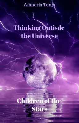 Thinking Outside the Universe: Children of the Stars