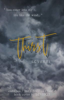 Thirst [ enhypen / txt / bts / skz  fanfic ]