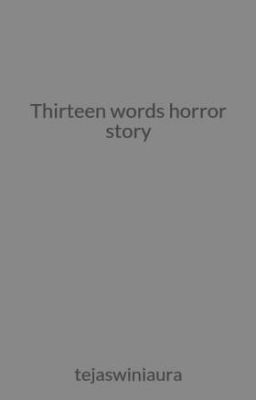 Thirteen words horror story