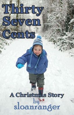 Thirty  - Seven Cents - A Christmas Story  -  @Short Story