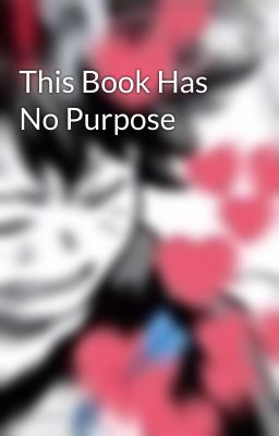 This Book Has No Purpose