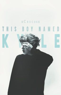 This Boy Named Kyle ✔