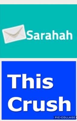 This crush & sarahah