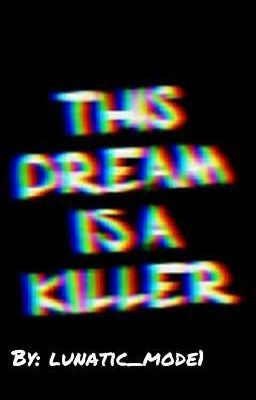 THIS DREAM IS A KILLER